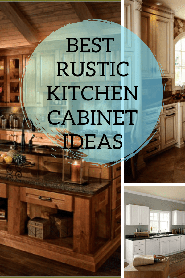 20 Best Rustic Kitchen Cabinets Ideas For A Cozy Living